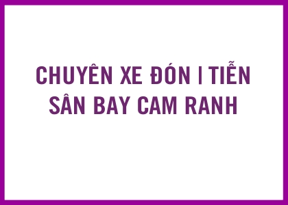 Xe đưa - đ&oacute;n s&acirc;n bay CAM RANH